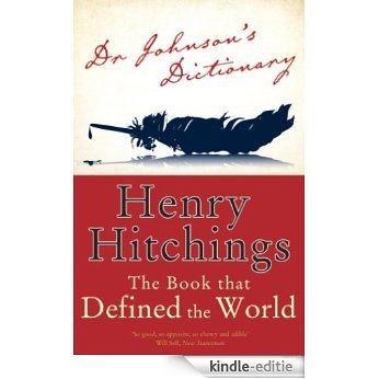 Dr Johnson's Dictionary: The Book that Defined the World (English Edition) [Kindle-editie]