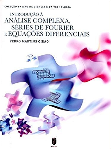Introdução à Análise Complexa, Séries de Fourier e Equações Diferenciais