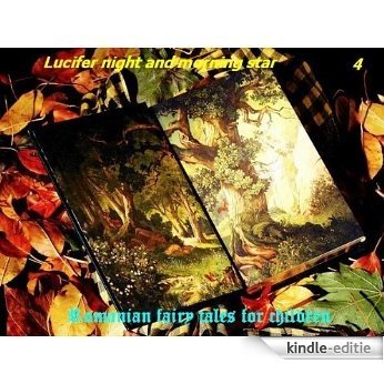 Lucifer night and morning star (Romanian fairy tales for children) (English Edition) [Kindle-editie]