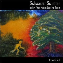 Schwarzer Schatten oder: Wer rettet Laurins Baum (German Edition)