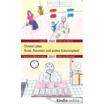 Ärzte, Patienten und andere Katastrophen [Kindle-editie]