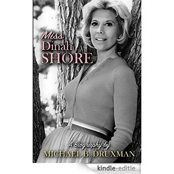 Miss Dinah Shore: A Biography (English Edition) [Kindle-editie]