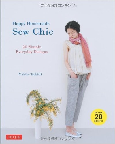 Happy Homemade: Sew Chic: 20 Simple Everyday Designs
