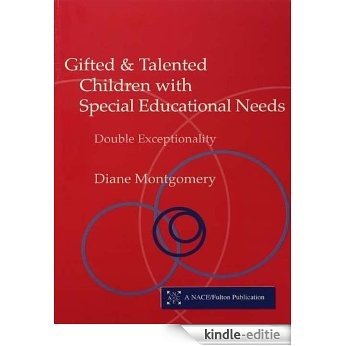 Gifted and Talented Children with Special Educational Needs: Double Exceptionality (Nace/Fulton Publication) [Kindle-editie]