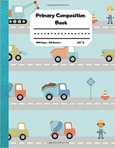 indir Primary Composition Book: Trucks and Cars - Dotted Midline and Picture Space Blank Writing Sheets for Kindergarten to 2nd Grade Elementary nursery ... write journal, 100 Sheets, Soft Durable Cover