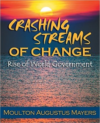 Crashing Streams of Change - Rise of World Government