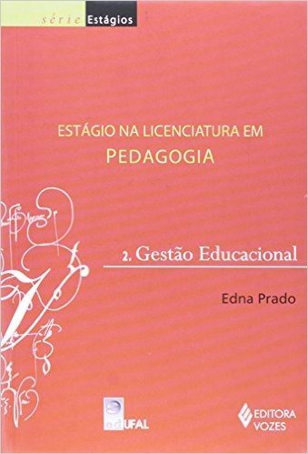 Estágio Na Licenciatura Em Pedagogia - Volume 2. Gestão Educacional