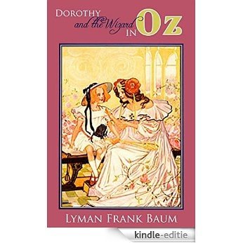Dorothy and the Wizard in Oz - Annotated (Original 1908 Edition) (The Oz Books Book 4) (English Edition) [Kindle-editie]
