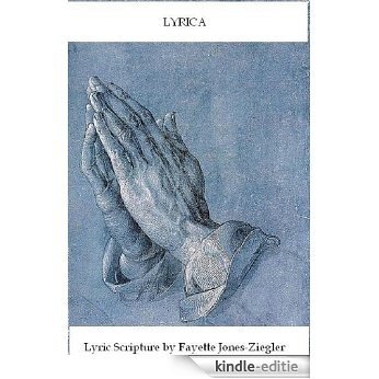 Lyrica - Lyric Scripture Composed by Fayette Jones-Ziegler (English Edition) [Kindle-editie]