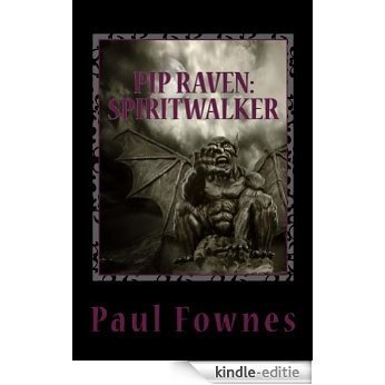 Pip Raven: Spiritwalker (English Edition) [Kindle-editie]