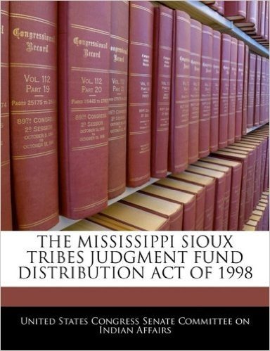 The Mississippi Sioux Tribes Judgment Fund Distribution Act of 1998
