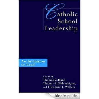 Catholic School Leadership: An Invitation to Lead [Kindle-editie]