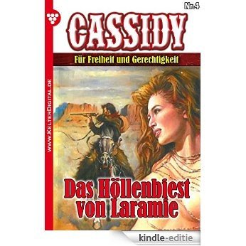 Cassidy 4 - Erotik Western: Das Höllenbiest von Laramie (German Edition) [Kindle-editie]