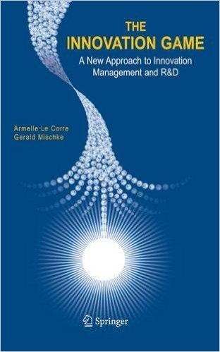 The Innovation Game: A New Approach to Innovation Management and R&d baixar