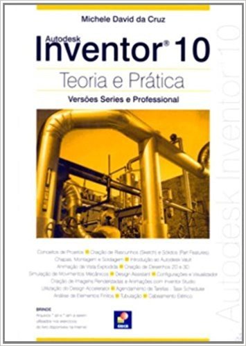 Autodesk Inventor 10. Teoria E Prática. Versões Séries E Professional