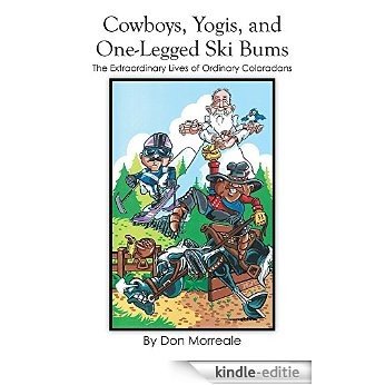 Cowboys, Yogis, and One-Legged Ski Bums: The Extraordinary Lives of Ordinary Coloradans (English Edition) [Kindle-editie] beoordelingen