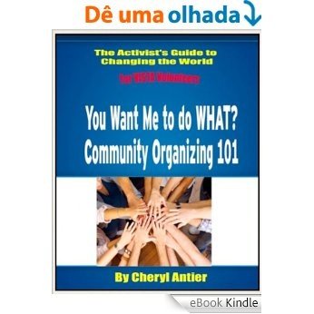 Community Organizing 101 (The Activist's Guide to Changing the World for VISTA Volunteers Book 2) (English Edition) [eBook Kindle]