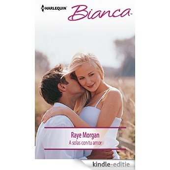 A solas con tu amor (Bianca) [Kindle-editie]