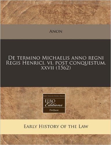 de Termino Michaelis Anno Regni Regis Henrici. VI. Post Conquestum. XXVII (1562) baixar