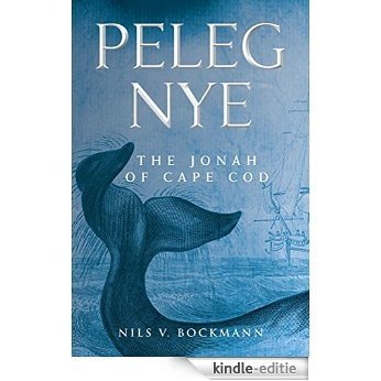 Peleg Nye: The Jonah of Cape Cod (English Edition) [Kindle-editie] beoordelingen