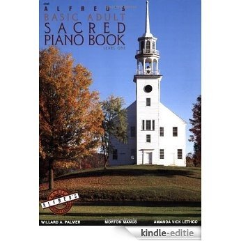 Alfred's Basic Adult Sacred Piano Book: Level 1 (Alfred's Basic Adult Piano Course) [Kindle-editie]
