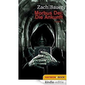 Morbus Dei: Die Ankunft: Roman (Morbus Dei (Deutsch) 1) (German Edition) [Kindle-editie]