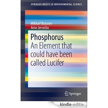 Phosphorus: An Element that could have been called Lucifer: 9 (SpringerBriefs in Environmental Science) [Kindle-editie]