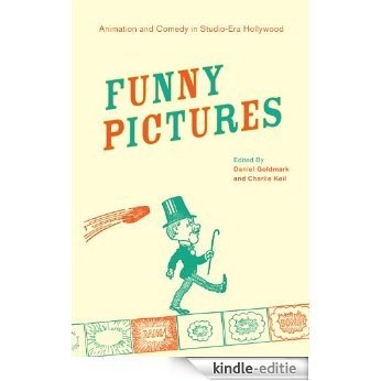 Funny Pictures: Animation and Comedy in Studio-Era Hollywood [Kindle-editie]
