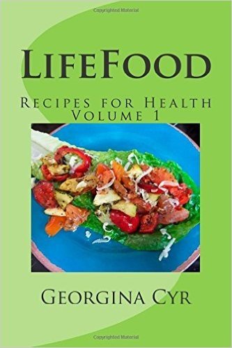 Lifefood - Recipes for Health: Volume 1