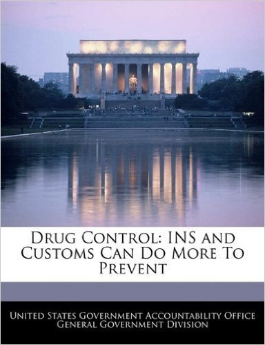 Drug Control: Ins and Customs Can Do More to Prevent
