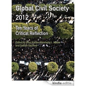 Global Civil Society 2012: Ten Years of Critical Reflection (Global Civil Society Yearbook) [Kindle-editie]