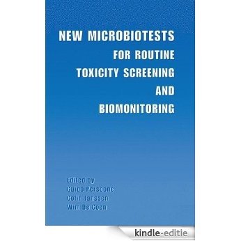 New Microbiotests for Routine Toxicity Screening and Biomonitoring [Kindle-editie]