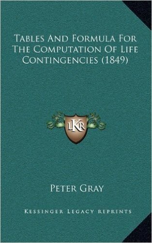 Tables and Formula for the Computation of Life Contingencies (1849)