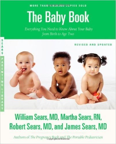 The Baby Book: Everything You Need to Know about Your Baby from Birth to Age Two baixar