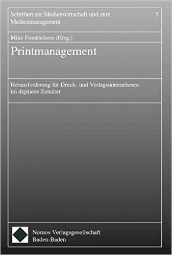 Printmanagement: Herausforderung Fur Druck- Und Verlagsunternehmen Im Digitalen Zeitalter