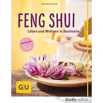 Feng Shui: Leben und Wohnen in Harmonie (GU Ratgeber Gesundheit) [Kindle-editie]