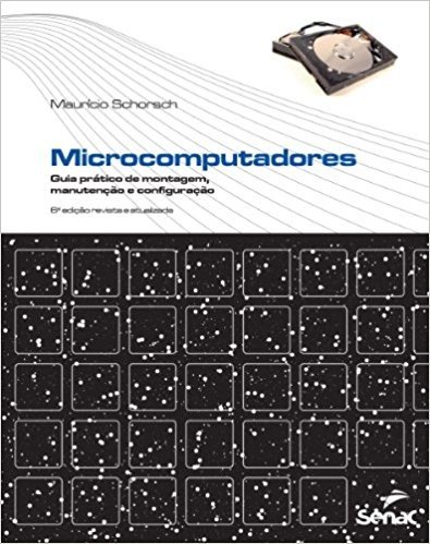 Microcomputadores. Guia Prático De Montagem, Manutencao E Configuração - Kit