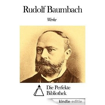 Werke von Rudolf Baumbach (German Edition) [Kindle-editie]