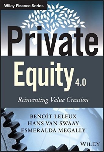 Private Equity 4.0: Reinventing Value Creation