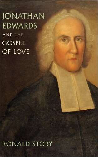 Jonathan Edwards and the Gospel of Love