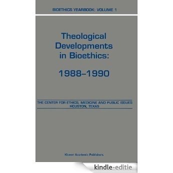 Bioethics Yearbook: Theological Developments in Bioethics: 1988-1990 [Kindle-editie]