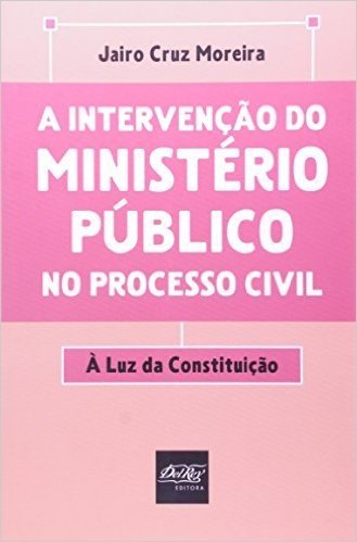 A Intervenção do Ministério Público no Processo Civil
