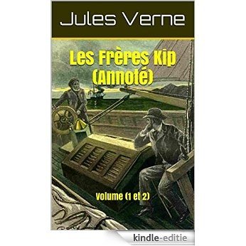 Les Frères Kip (Annoté): Volume (1 et 2) (French Edition) [Kindle-editie]