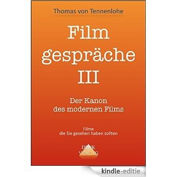 Filmgespräche III: Der Kanon des modernen Films (German Edition) [Kindle-editie]