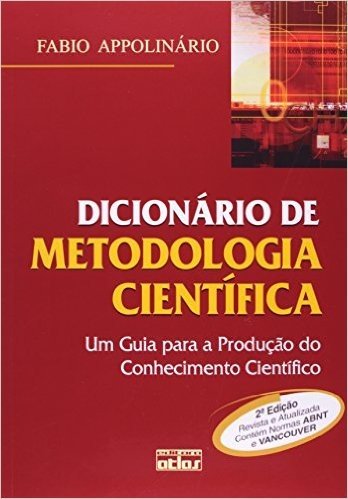 Dicionário de Metodologia Científica. Um Guia Para a Produção do Conhecimento Científico