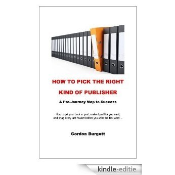 How to Pick the Right Kind of Publisher: A Pre-Journey Map to Success (English Edition) [Kindle-editie] beoordelingen