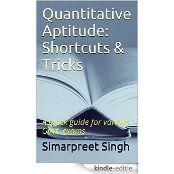 Quantitative Aptitude: Shortcuts & Tricks: A quick guide for various Govt. exams (English Edition) [Kindle-editie]