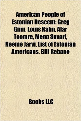 American People of Estonian Descent: Greg Ginn, Louis Kahn, Mena Suvari, Bill Rebane, Neeme Jarvi, Erika Eleniak, Alar Toomre