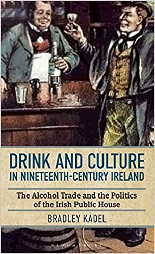 indir Drink and Culture in Nineteenth-century Ireland: The Alcohol Trade and the Politics of the Irish Public House (International Library of Historical Studies)