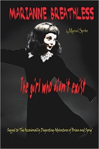 Marianne Breathless: The Girl Who Didn't Exist